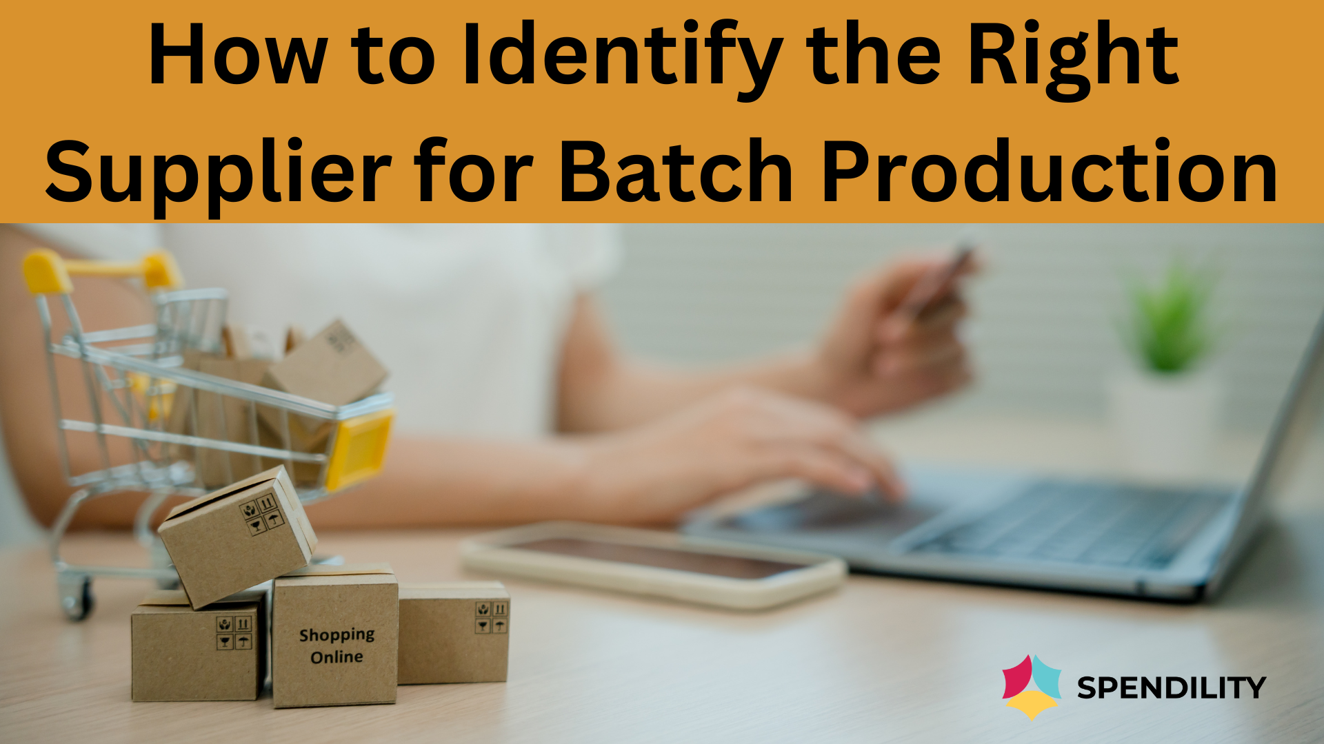 how to identify the right supplier for batch production